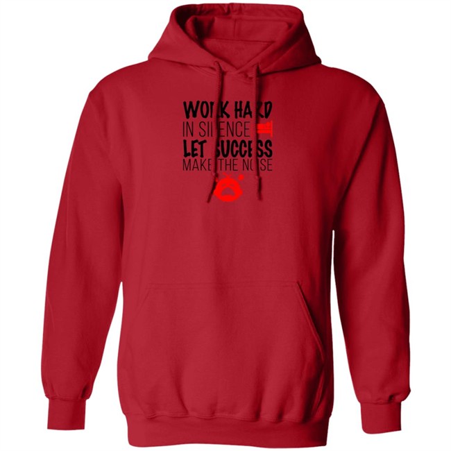 Work Hard In Silence Let Success Make The Noise White T Shirt Work Hard In Silence Let Success Make The Noise White T Shirt