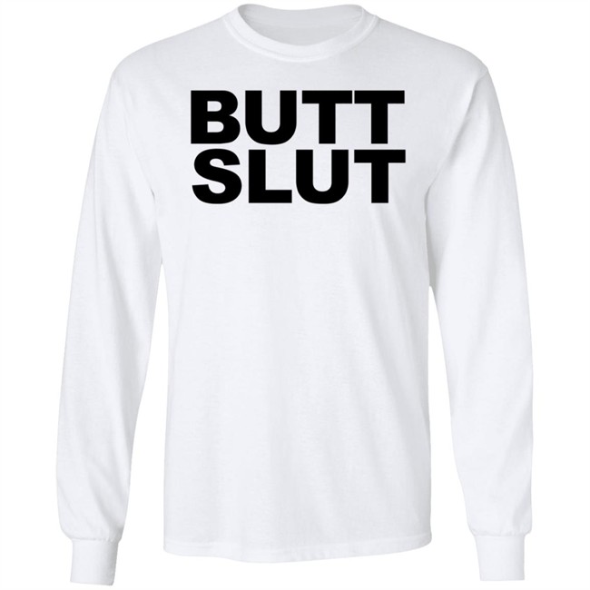 Butt Slut T Shirt Butt Slut T Shirt