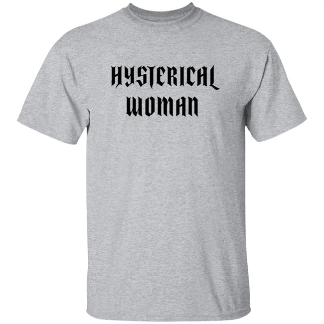 Hysterical Woman White T Shirt Hysterical Woman White T Shirt