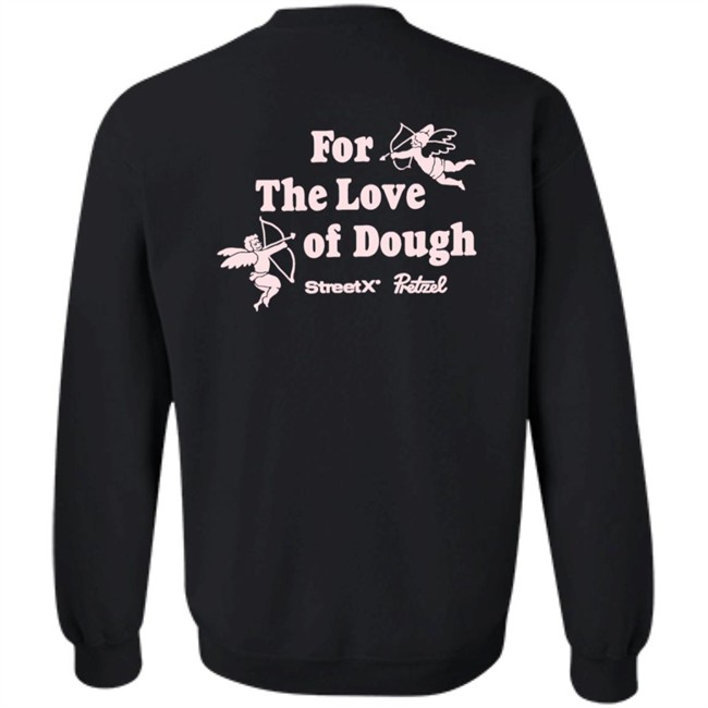 For The Love Of Dough Streetx Pretzel T Shirt For The Love Of Dough Streetx Pretzel T Shirt