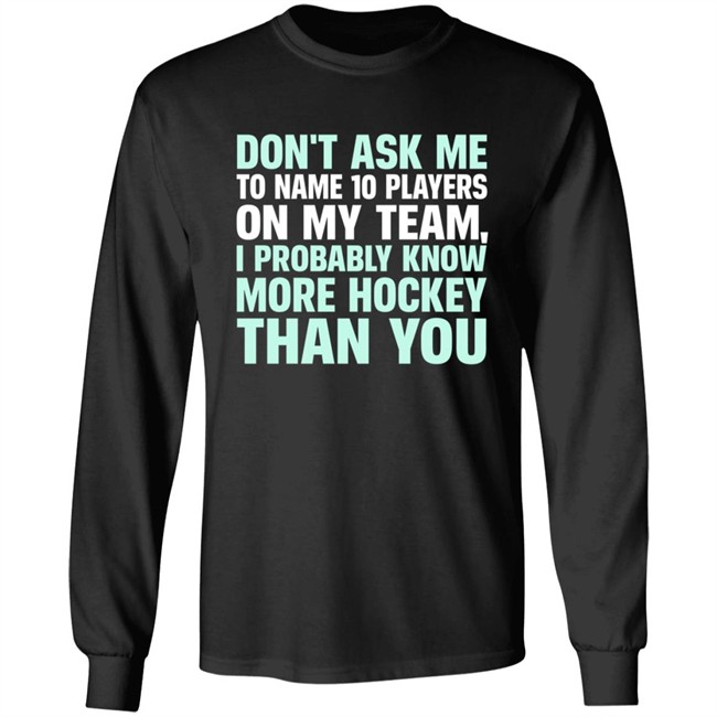 Everything Hockey Know More Hockey Than You Hoodie Sweatshirt Everything Hockey Know More Hockey Than You Hoodie Sweatshirt