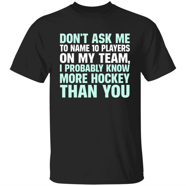 Everything Hockey Know More Hockey Than You Hoodie Sweatshirt Everything Hockey Know More Hockey Than You Hoodie Sweatshirt