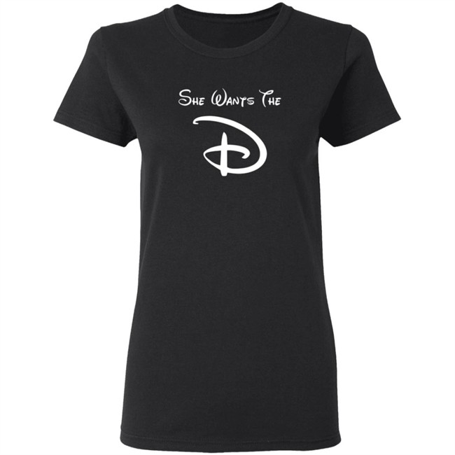 She Wants The D Black Shirt She Wants The D Black Shirt