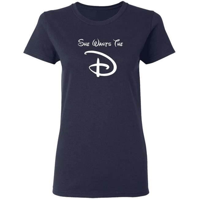 She Wants The D Black Shirt She Wants The D Black Shirt