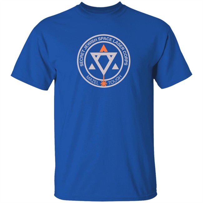 Secret Jewish Space Laser Corps T Shirt Secret Jewish Space Laser Corps T Shirt