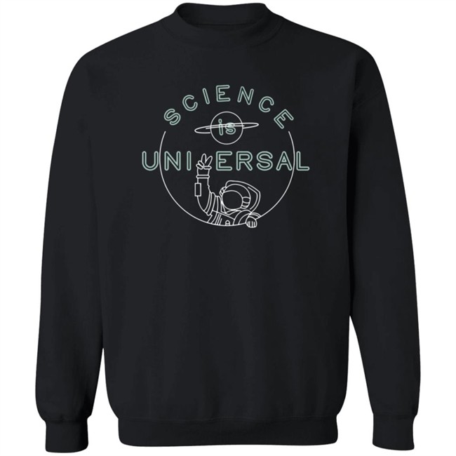 Bill Nye Sarafina Nance Science Is Universal Cewneck Sweatshirt Bill Nye Sarafina Nance Science Is Universal Cewneck Sweatshirt