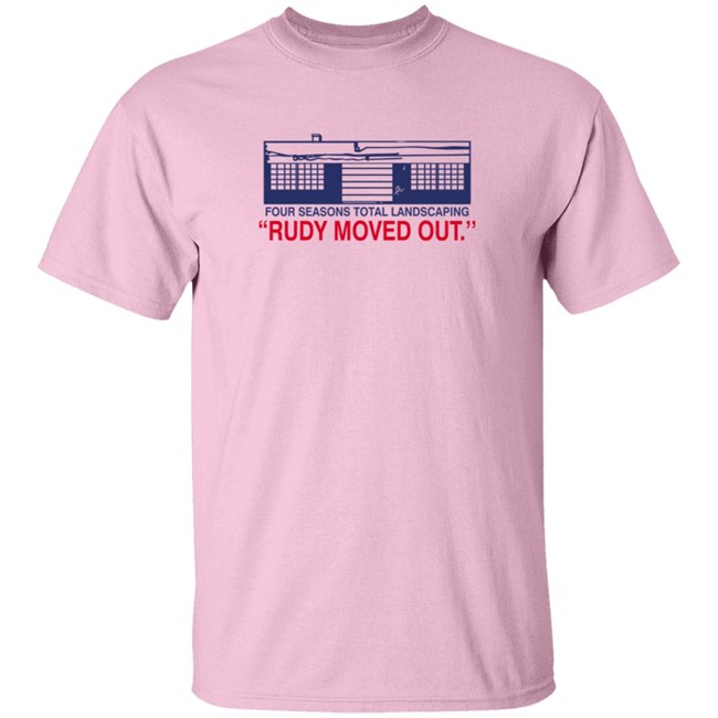 Philly Drinkers Store Merch Four Seasons Total Landscaping Rudy Moved Out Fstl Tee Shirt Philly Drinkers Store Merch Four Seasons Total Landscaping Rudy Moved Out Fstl Tee Shirt