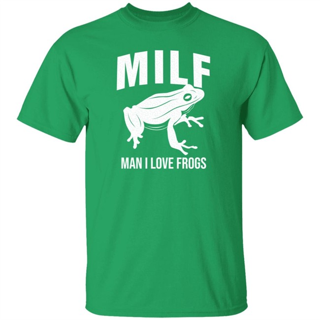Milf Man I Love Frogs T Shirt