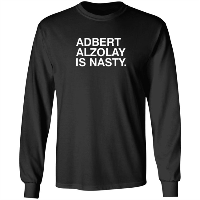 Obvious Shirts Adbert Alzolay Is Nasty Shirt Obvious Shirts Adbert Alzolay Is Nasty Shirt