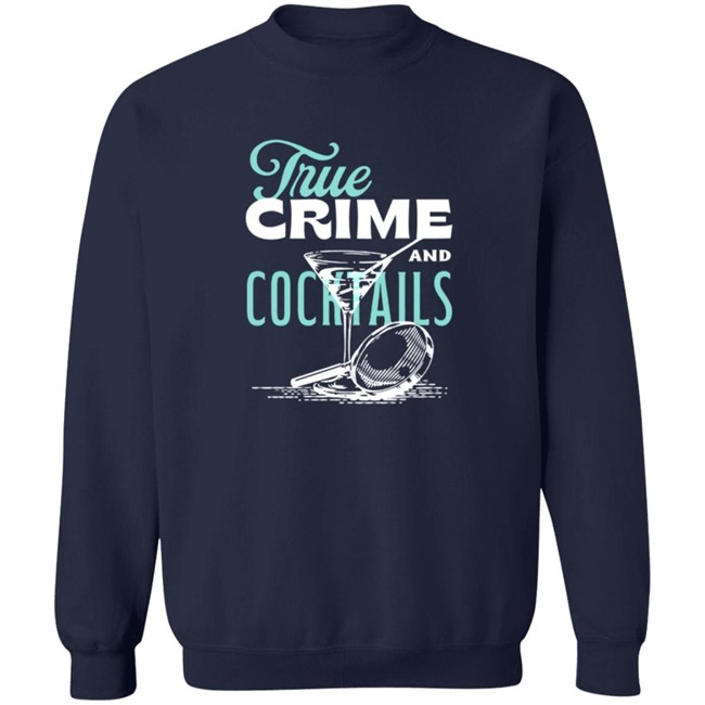 True Crime And Cocktails T Shirt True Crime And Cocktails T Shirt