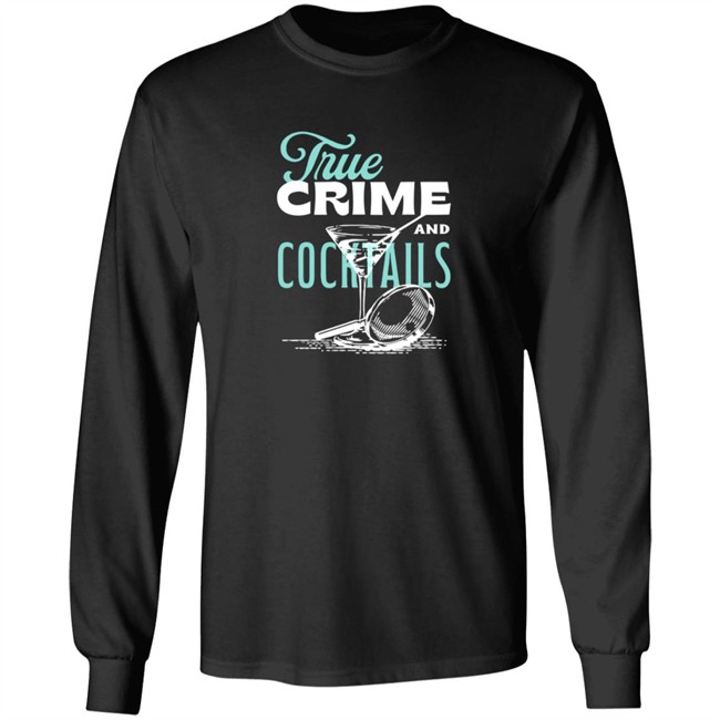 True Crime And Cocktails T Shirt True Crime And Cocktails T Shirt