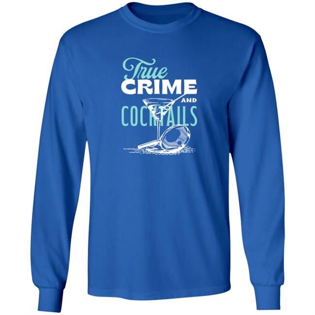 True Crime And Cocktails T Shirt True Crime And Cocktails T Shirt