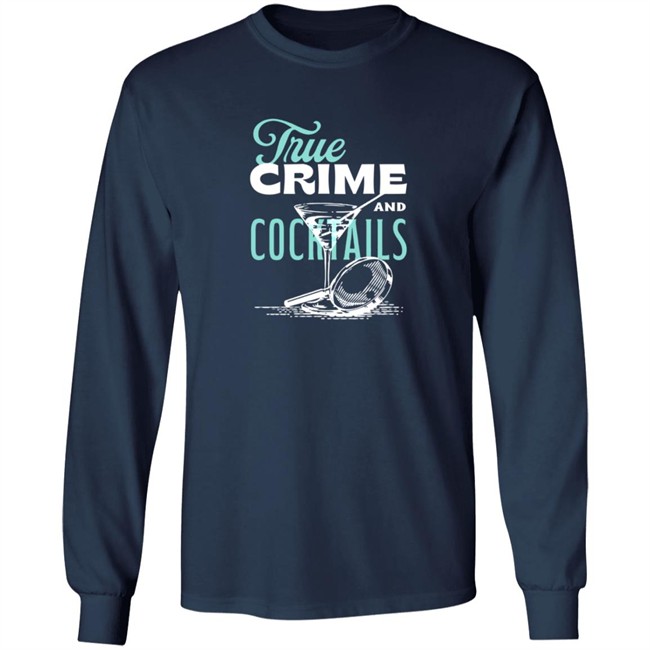 True Crime And Cocktails T Shirt True Crime And Cocktails T Shirt
