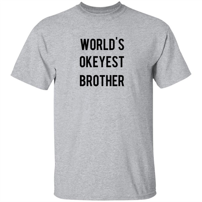 World's Okeyest Brother T Shirt