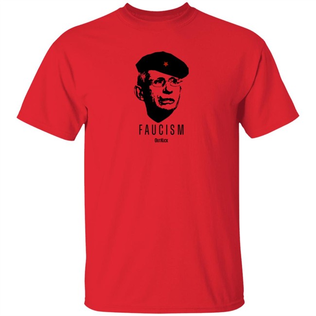 Outkick Shop Merch Faucism T Shirt Outkick Shop Merch Faucism T Shirt