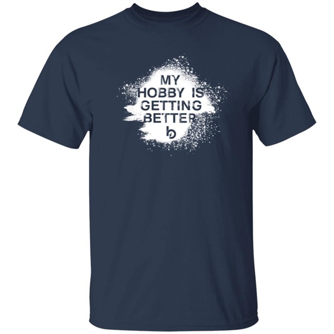 Trevor Bauer Merch Getting Better Is My Hobby Shirt Trevor Bauer Merch Getting Better Is My Hobby Shirt