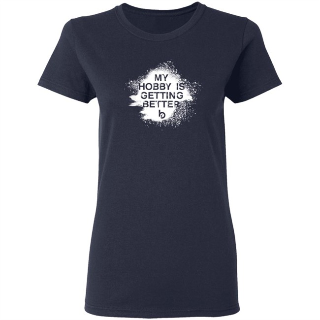 Trevor Bauer Merch Getting Better Is My Hobby Shirt Trevor Bauer Merch Getting Better Is My Hobby Shirt