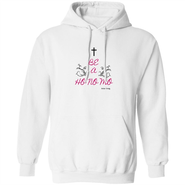 Sister Cindy Merch Be A Ho No Mo T Shirt Sister Cindy Merch Be A Ho No Mo T Shirt