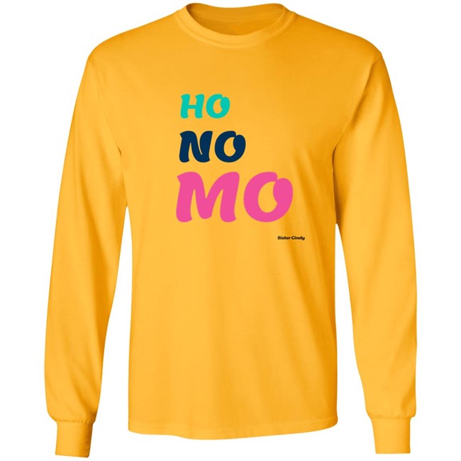 Sister Cindy Merch Ho No Mo T Shirt Sister Cindy Merch Ho No Mo T Shirt