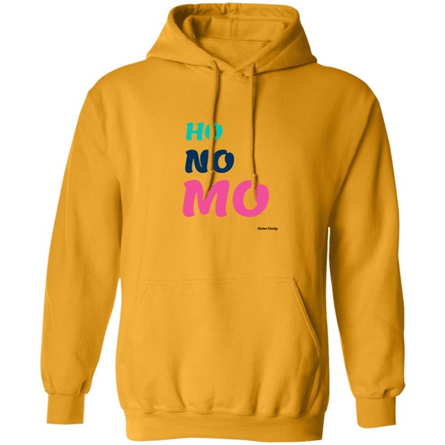 Sister Cindy Merch Ho No Mo T Shirt Sister Cindy Merch Ho No Mo T Shirt