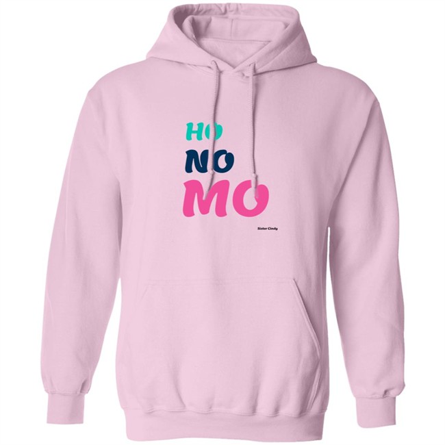Sister Cindy Merch Ho No Mo T Shirt Sister Cindy Merch Ho No Mo T Shirt