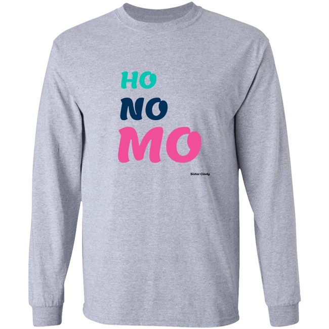 Sister Cindy Merch Ho No Mo T Shirt Sister Cindy Merch Ho No Mo T Shirt