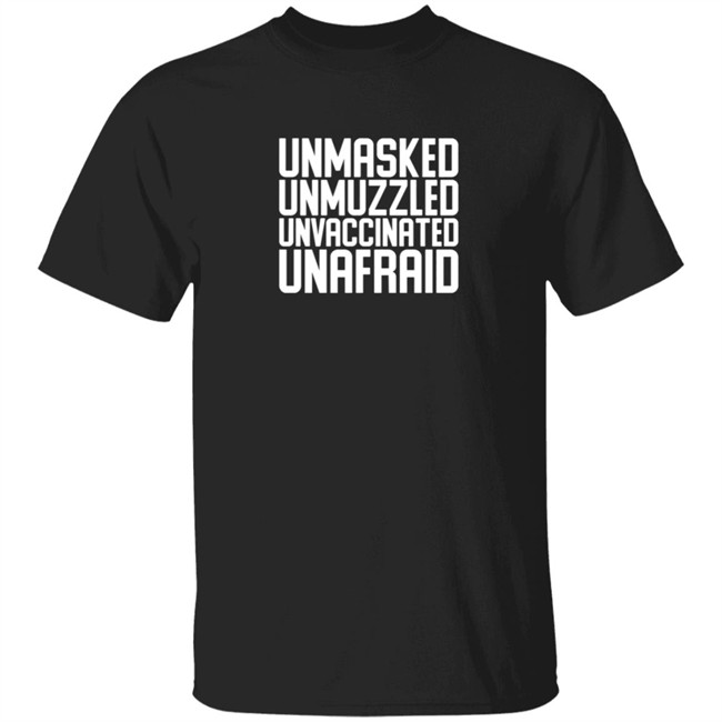 Hodgetwins Merch Unmasked Unmuzzled Unvaccinated Unafraid Shirt
