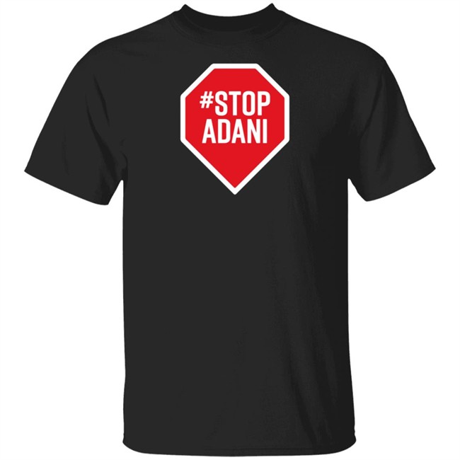 StopAdani Merch StopAdani Black Shirt StopAdani Merch StopAdani Black Shirt