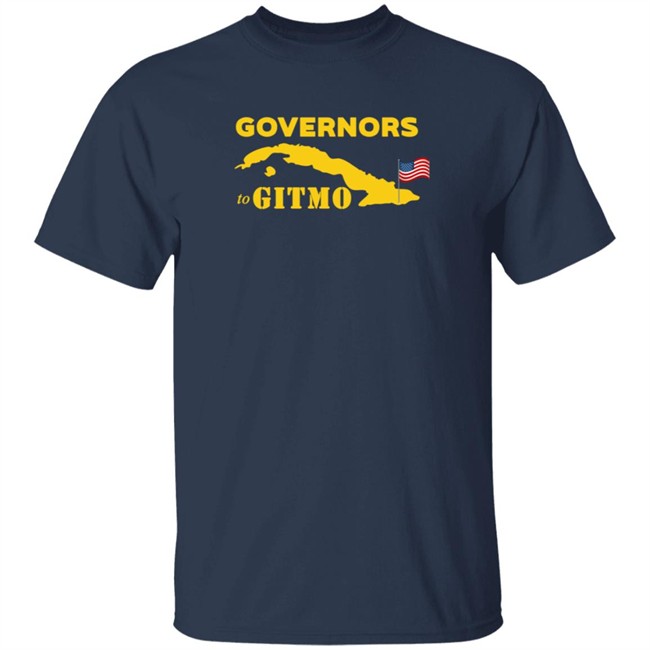 Podcast Merch Your Welcome Governors To Gitmo Shirt Podcast Merch Your Welcome Governors To Gitmo Shirt