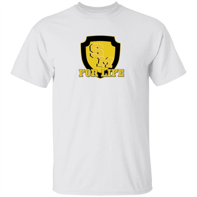 Sm For Life T Shirt