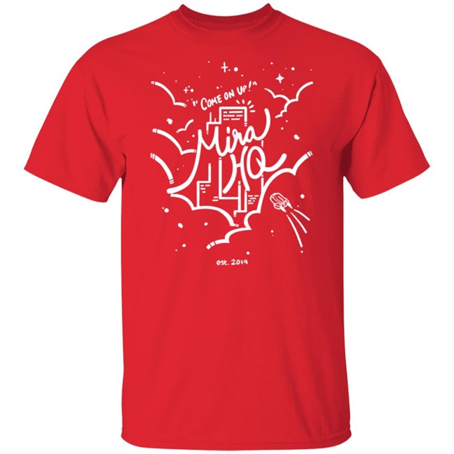 Come On Up To Mira HQ Tee Shirt Come On Up To Mira HQ Tee Shirt