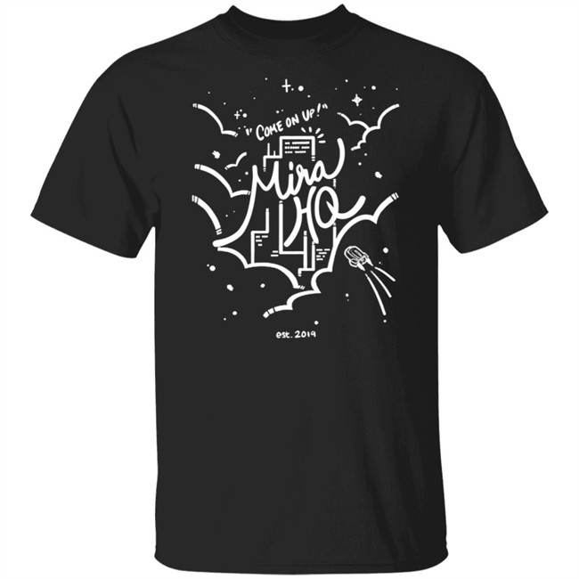 Come On Up To Mira HQ Tee Shirt