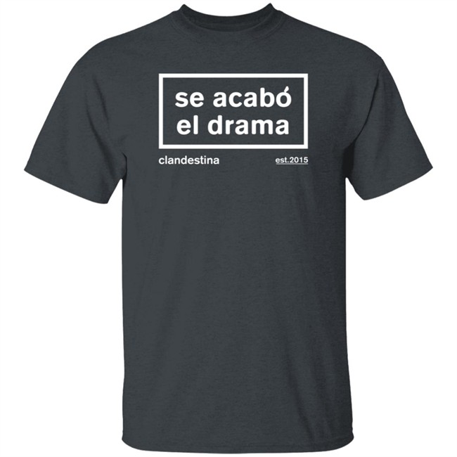 Ben Affleck Se Acabó El Drama Drama Is Over Shirt
