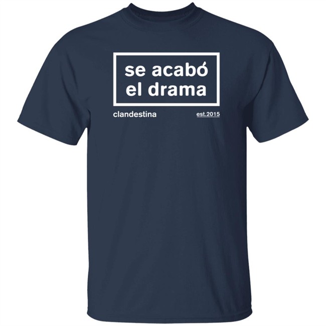 Ben Affleck Se Acabó El Drama Drama Is Over Shirt Ben Affleck Se Acabó El Drama Drama Is Over Shirt