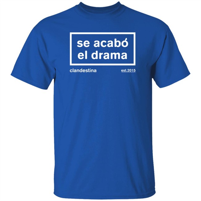 Ben Affleck Se Acabó El Drama Drama Is Over Shirt Ben Affleck Se Acabó El Drama Drama Is Over Shirt