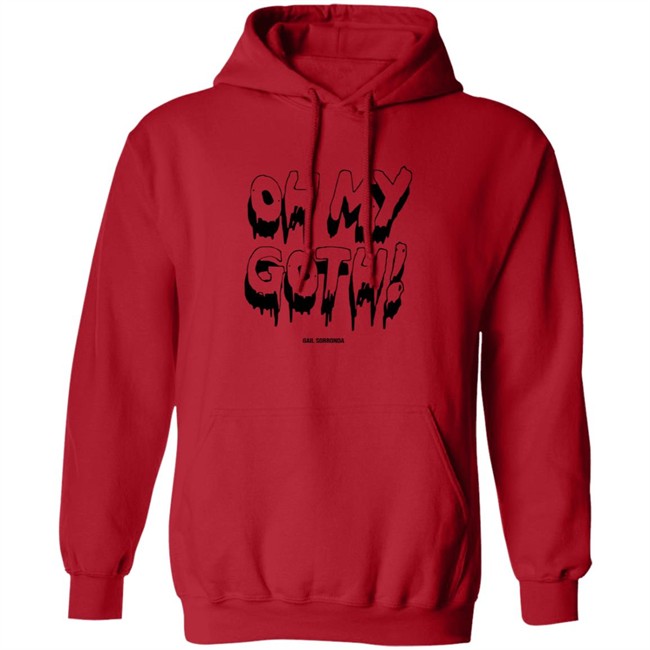 Gail Sorronda Merch Oh My Goth Tee Shirt Gail Sorronda Merch Oh My Goth Tee Shirt