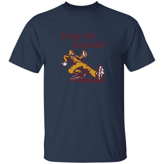 Keep On Truckin Breakingt Shirt Keep On Truckin Breakingt Shirt