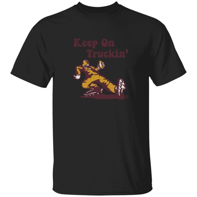 Keep On Truckin Breakingt Shirt Keep On Truckin Breakingt Shirt